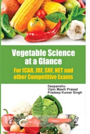 楽天楽天Kobo電子書籍ストアVegetable Science At A Glance For Icar Exam【電子書籍】[ Deepanshu ]