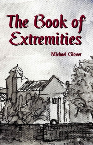 The Book of Extremities【電子書籍】[ Michael Glover ]