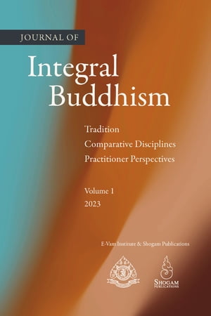 Journal Of Integral Buddhism Tradition, Comparative Disciplines, Practitioner Perspectives