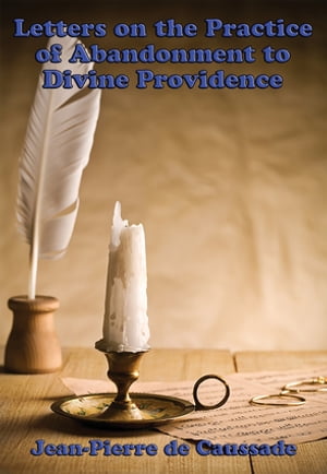 Letters on the Practice of Abandonment to Divine
