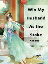 Win My Husband As the Stake Volume 1【電子書