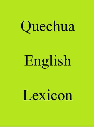 Quechua English Lexicon