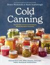 Cold Canning The Easy Way to Preserve the Seasons Without Hot Water Processing (...