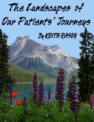 ŷKoboŻҽҥȥ㤨The Landscapes of Our Patients' JourneysŻҽҡ[ Keith Rasey ]פβǤʤ330ߤˤʤޤ