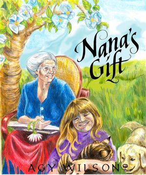 Nana's Gift【電子書籍】[ Agy Wilson ]