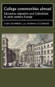 College communities abroad Education, migration and Catholicism in early modern ...