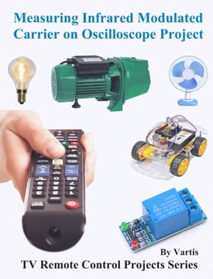 Measuring Infrared Modulated Carrier on Oscilloscope Project