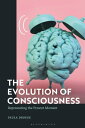 The Evolution of Consciousness Representing the Present Moment【電子書籍】[ Professor ...