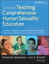 Tools for Teaching Comprehensive Human Sexuality Education Lessons, Activities, and Teaching Strategies Utilizing the National Sexuality Education Standards【電子書籍】 Dominick Splendorio