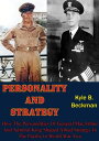 Personality And Strategy: How The Personalities Of General MacArthur And Admiral...