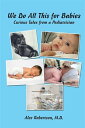 ŷKoboŻҽҥȥ㤨We Do All This for Babies Curious Tales from a PediatricianŻҽҡ[ Alex Robertson M.D. ]פβǤʤ468ߤˤʤޤ