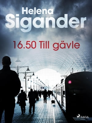 16.50 Till g?vle【電子書籍】[ Helena Sigan