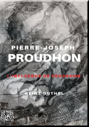 PIERRE-JOSEPH PROUDHON (F) L'INFLUENCE DE PROUDH