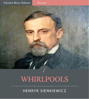 Whirlpools【電子書籍】[ Henryk Sienkiewicz ]