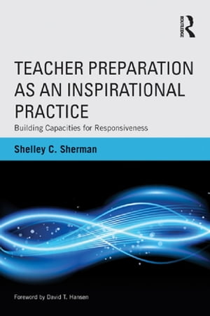 ŷKoboŻҽҥȥ㤨Teacher Preparation as an Inspirational Practice Building Capacities for ResponsivenessŻҽҡ[ Shelley Sherman ]פβǤʤ7,325ߤˤʤޤ