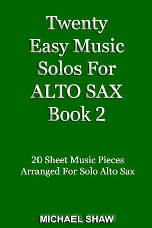 Twenty Easy Music Solos For Alto Sax Book 2