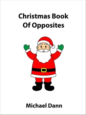 ŷKoboŻҽҥȥ㤨Christmas Book Of Opposites Opposites For Kids, #2Żҽҡ[ Michael Dann ]פβǤʤ360ߤˤʤޤ