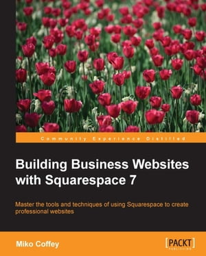 Building Business Websites with Squarespace 7