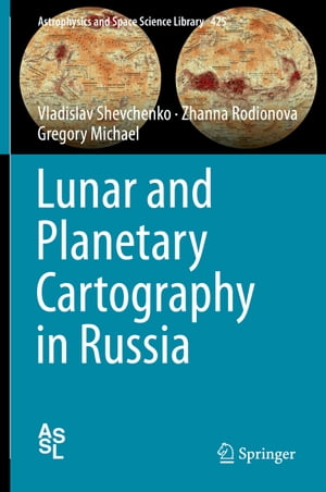 Lunar and Planetary Cartography in Russia