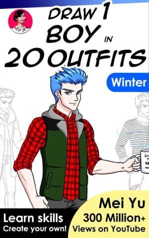 Draw 1 Boy in 20 Outfits - Winter Learn how to draw anime and manga characters' clothes for winter and Christmas holidaysŻҽҡ[ Mei Yu ]