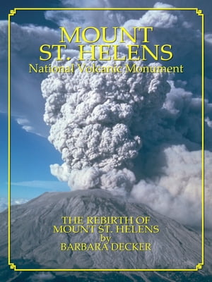 Mount St. Helens: The Rebirth of Mount St. Helens