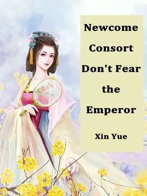 Newcome Consort Don't Fear the Emperor