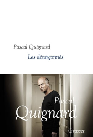 Les d?sar?onn?s collection litt?raire dirig?e par Martine Saada【電子書籍】[ Pascal Quignard ]