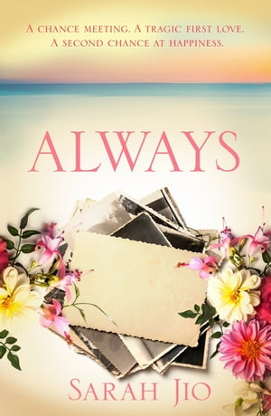 Always An uplifting romance about the kind of love that never lets you go.【電子書籍】[ Sarah Jio ]