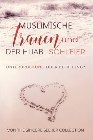 Muslimische Frauen und der Hijab-Schleier【電子書籍】 The Sincere Seeker