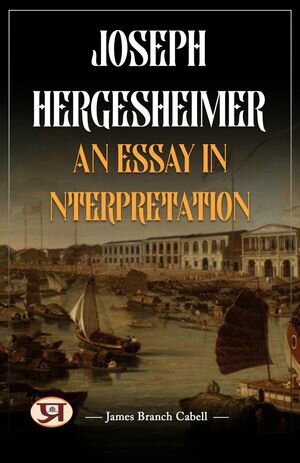 Joseph Hergesheimer, an essay in interpretation