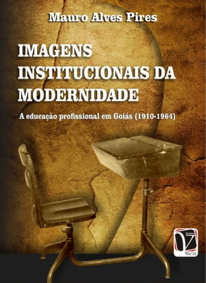 Imagens institucionais da modernidade: