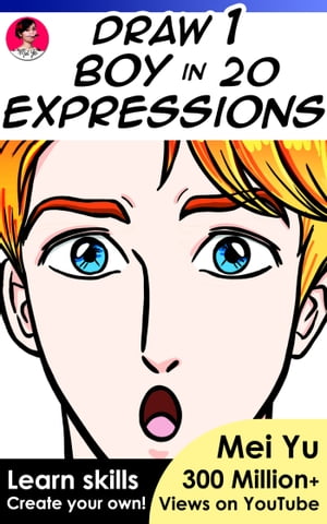 Draw 1 Boy in 20 Expressions Learn how to draw anime faces and manga facial expressionsŻҽҡ[ Mei Yu ]