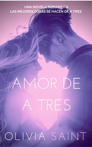 Amor de a Tres: Novela Romantica