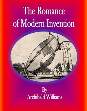 The Romance of Modern Invention