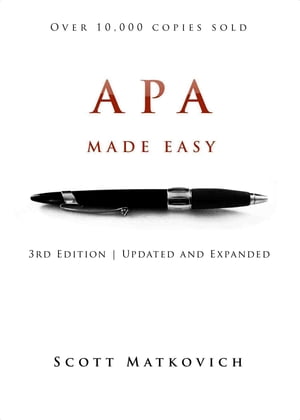 APA Made Easy Revised and Updated for the 6th Edition of the APA Manual【電子書籍】[ Scott Matkovich ]