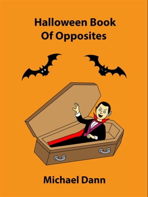 Halloween Book Of OppositesŻҽҡ[ Michael Dann ]