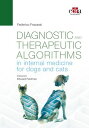 Diagnostic and therapeutic algorithms in internal medicine for dogs and cats【電子書...
