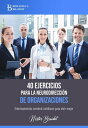 40 ejercicios para la neurodirecci?n de organizaciones Entrenamiento cerebral cotidiano para vivir mejor