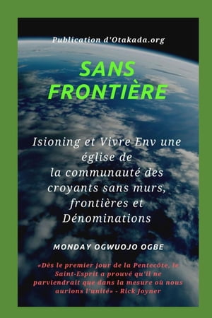 Sans frontière Isioning et Vivre Env une église de la communauté des croyants sans murs,