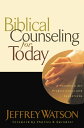 Biblical Counseling for Today【電子書籍】 Jeffrey Watson