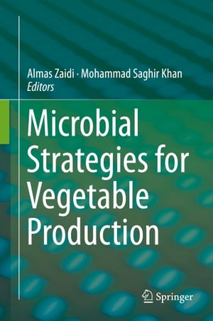 楽天楽天Kobo電子書籍ストアMicrobial Strategies for Vegetable Production【電子書籍】