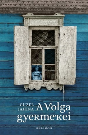 A Volga gyermekeiŻҽҡ[ Guzel Jahina ]