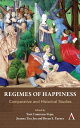 Regimes of Happiness Comparative and Historical Studies【電子書籍】