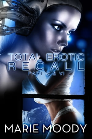 Total Erotic Recall Part V and VI Tentacles【