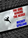 ŷKoboŻҽҥȥ㤨The Girl Behind the HedgeŻҽҡ[ Mickey Spillane ]פβǤʤ109ߤˤʤޤ