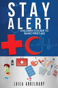 ŷKoboŻҽҥȥ㤨Stay Alert: Childrens Guide to Basic First AidŻҽҡ[ Laila Abdelbary ]פβǤʤ601ߤˤʤޤ