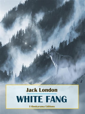 White Fang【電子書籍】[ Jack London ]