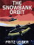 The Snowbank OrbitŻҽҡ[ Fritz Leiber ]