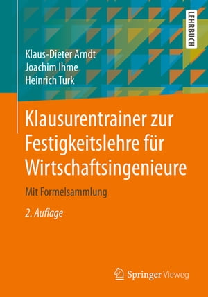 Klausurentrainer zur Festigkeitslehre f?r Wirtschaftsingenieure Mit Formelsammlung