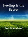Feeling is the Secret【電子書籍】 Neville Goddard